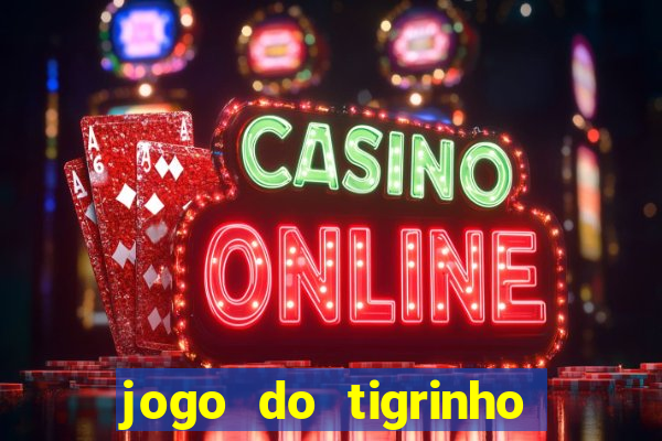 jogo do tigrinho da casa chinesa